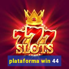 plataforma win 44